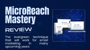 Read more about the article Micro Reach Mastery Review – Is It Actual Trustable Training Enough